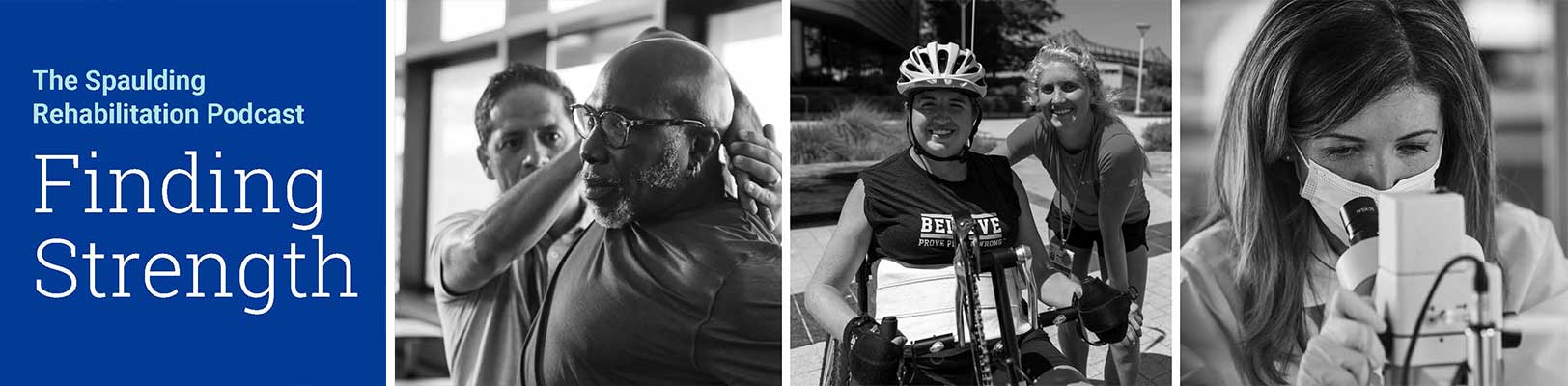 Finding Strength: The Spaulding Rehabilitation Podcast